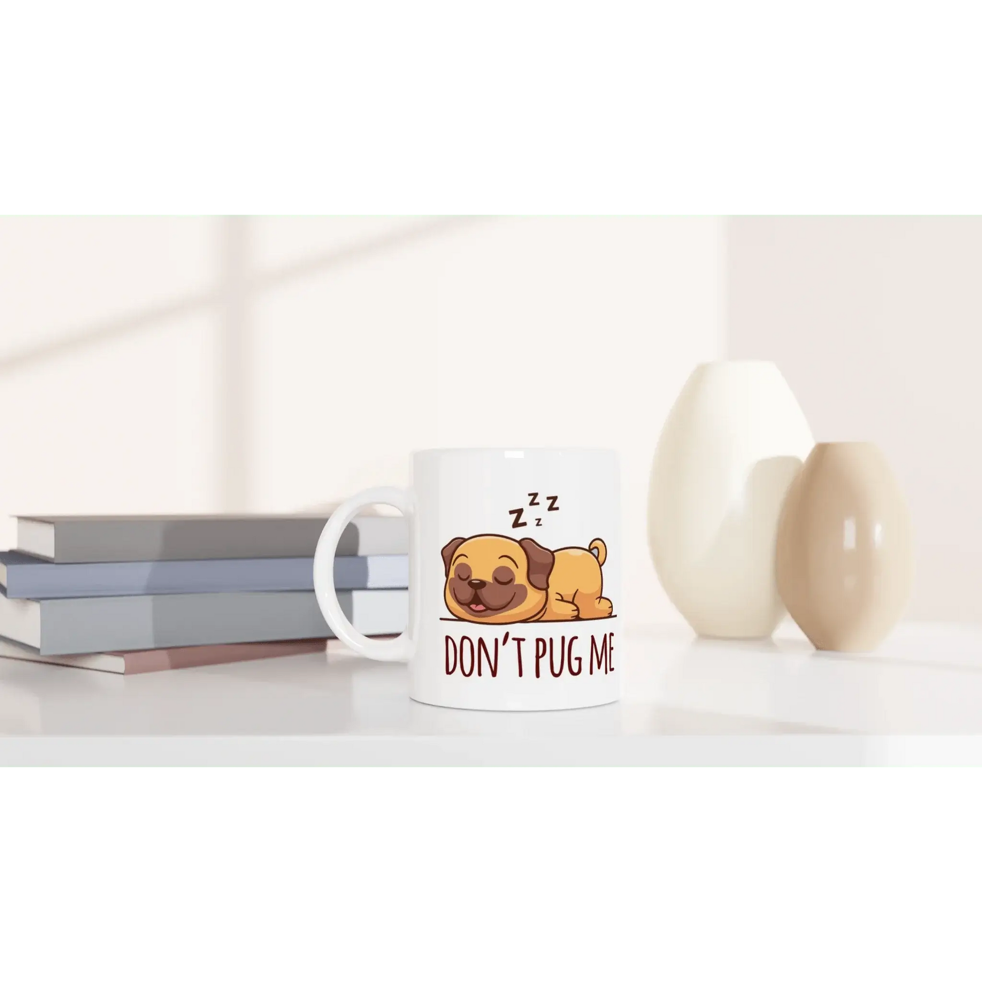 DON'T PUG ME MUG - Mood In A Mug