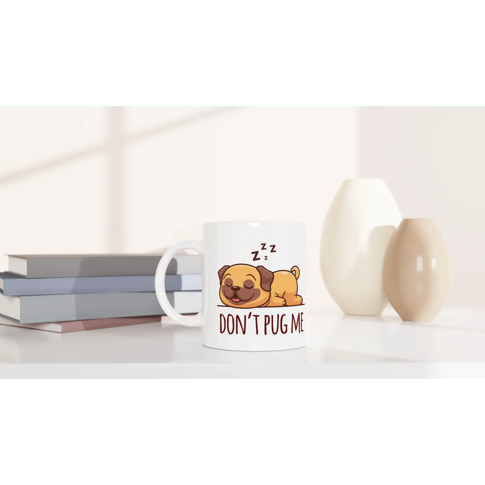 DON'T PUG ME MUG - Mood In A Mug