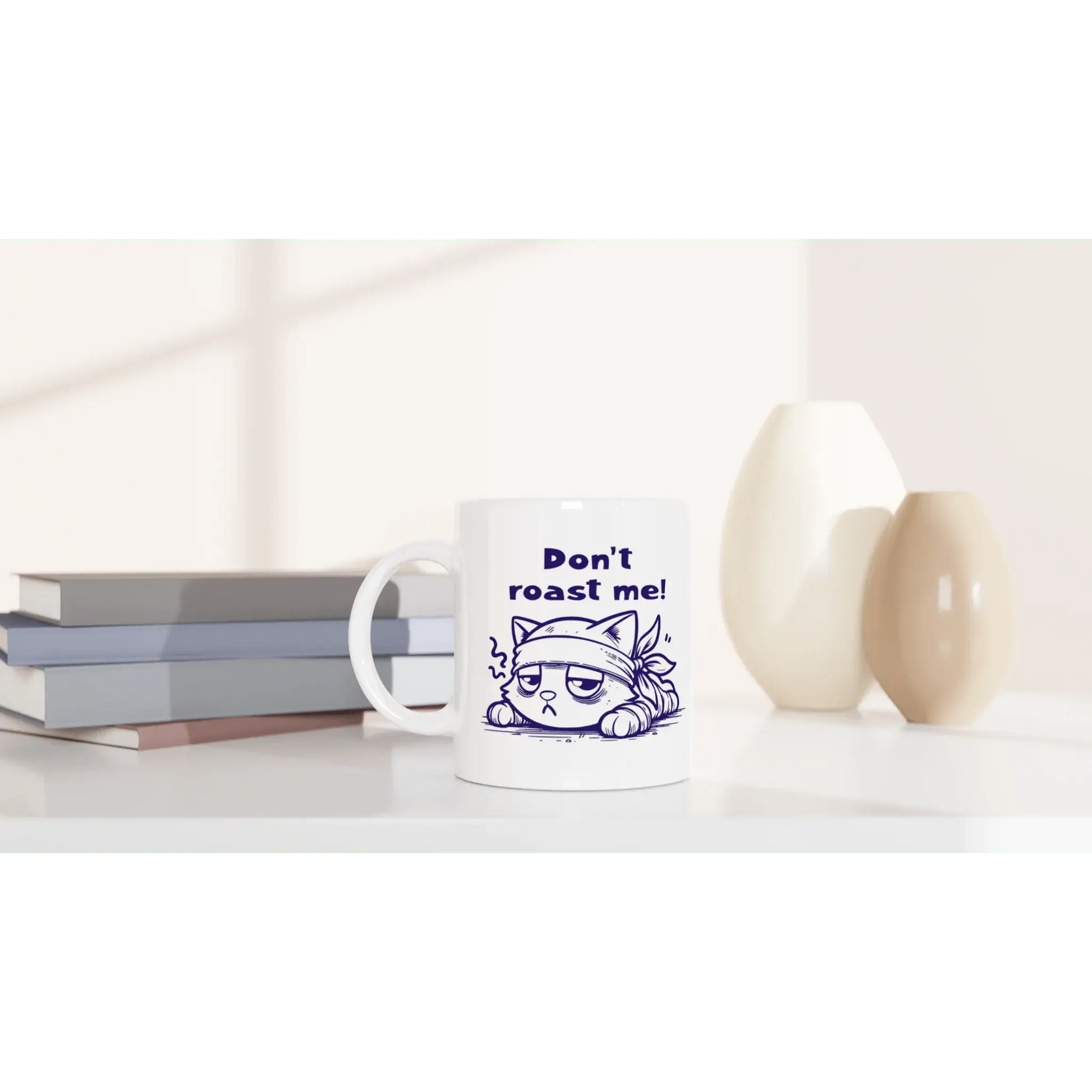 Don't roast me! Mug - Mood In A Mug