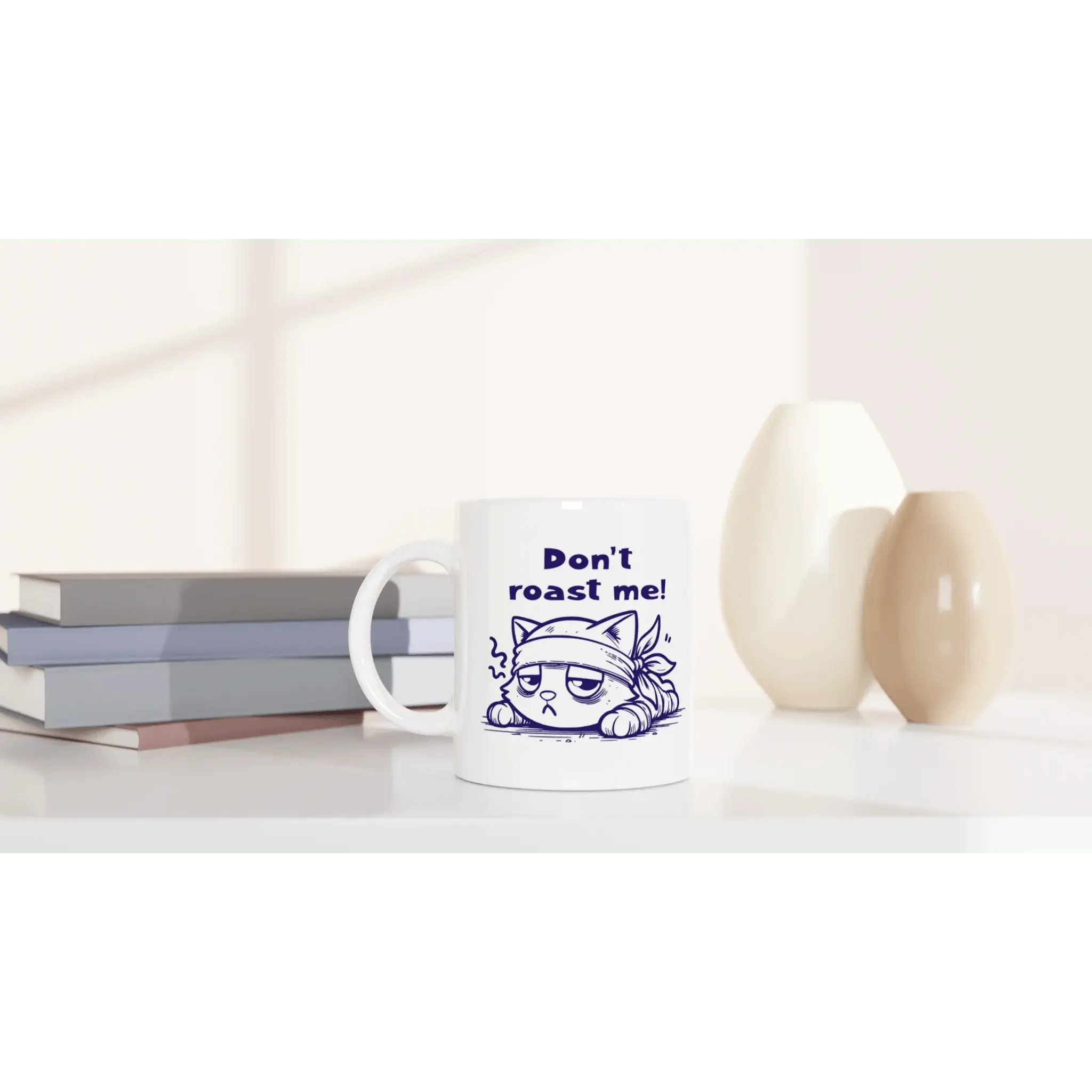 Don't roast me! Mug - Mood In A Mug