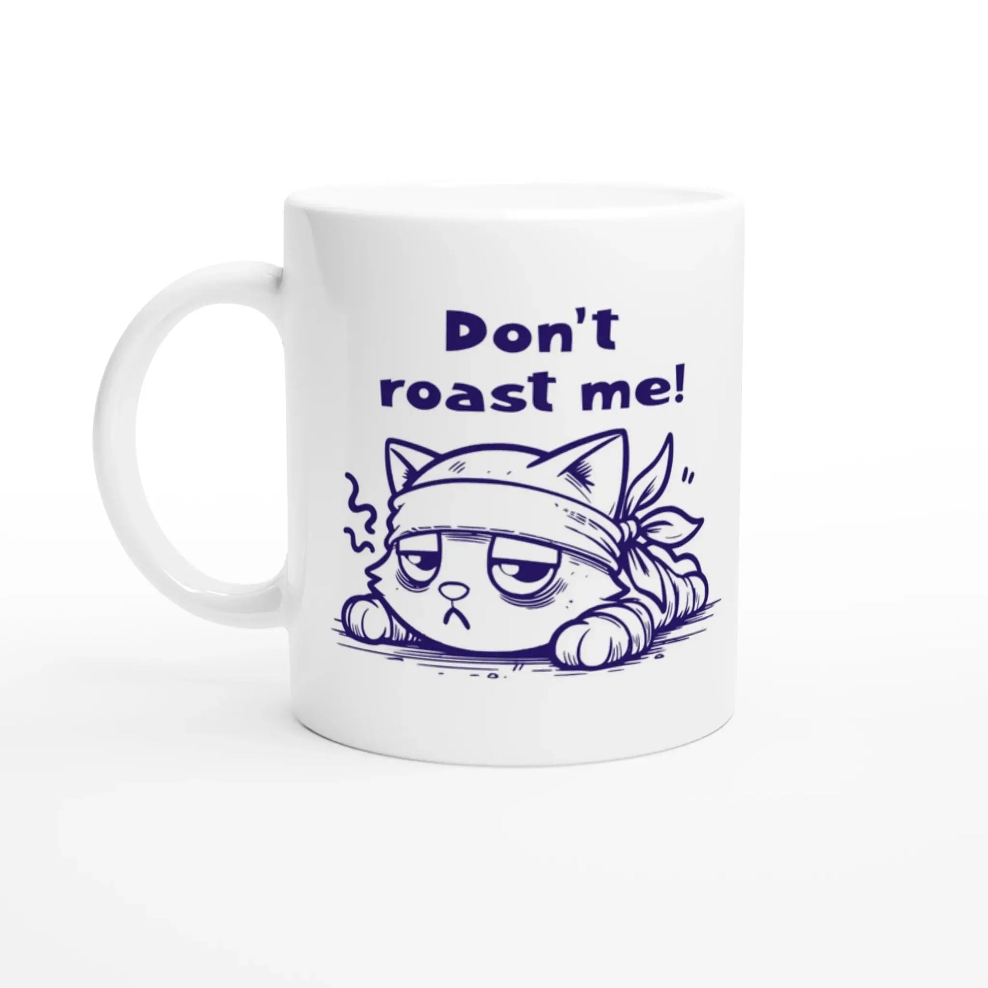 Don't roast me! Mug - Mood In A Mug