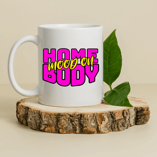 Homebody Mode ON Mug - Mood In A Mug