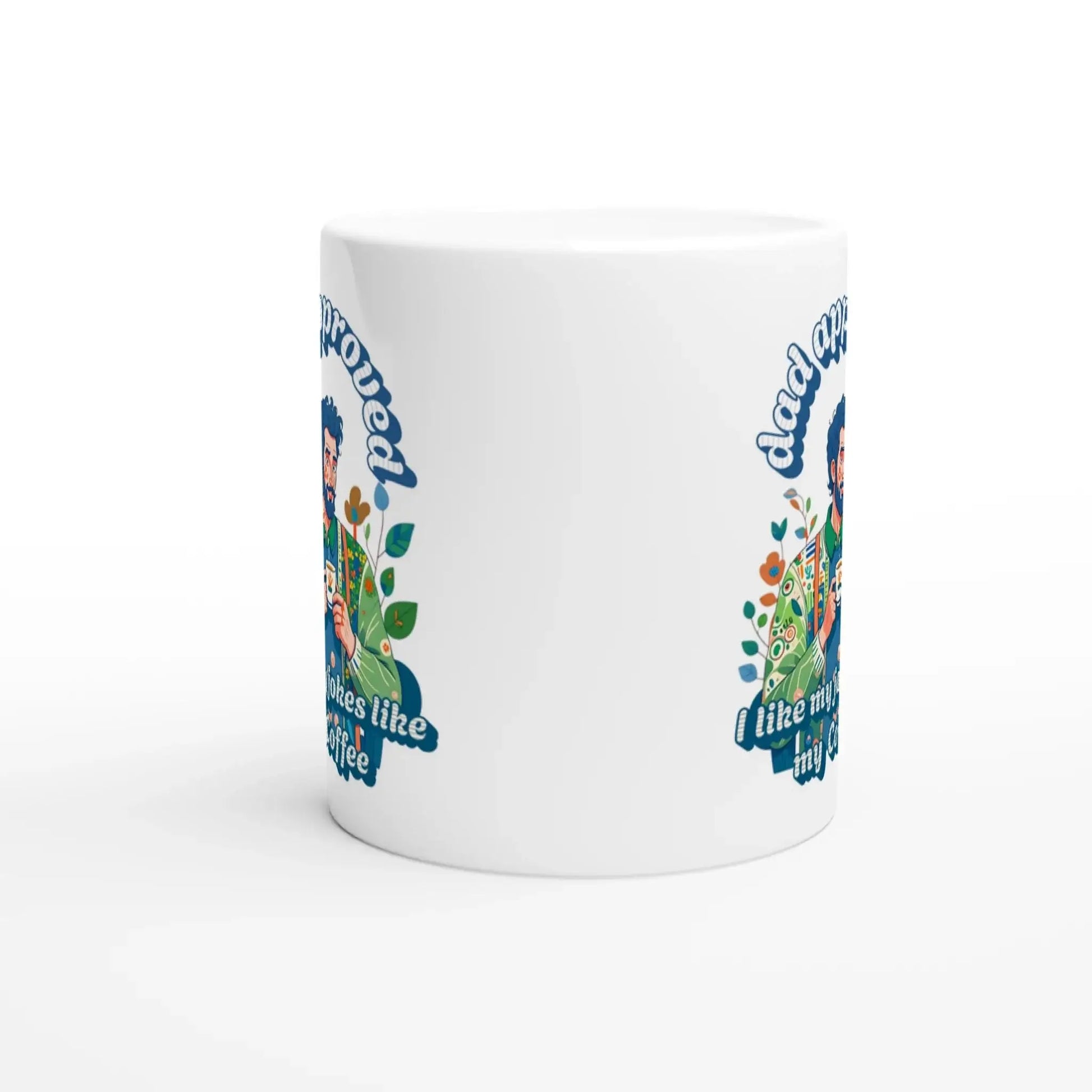 I like my jokes like my coffee - dad approved Mug - Mood In A Mug
