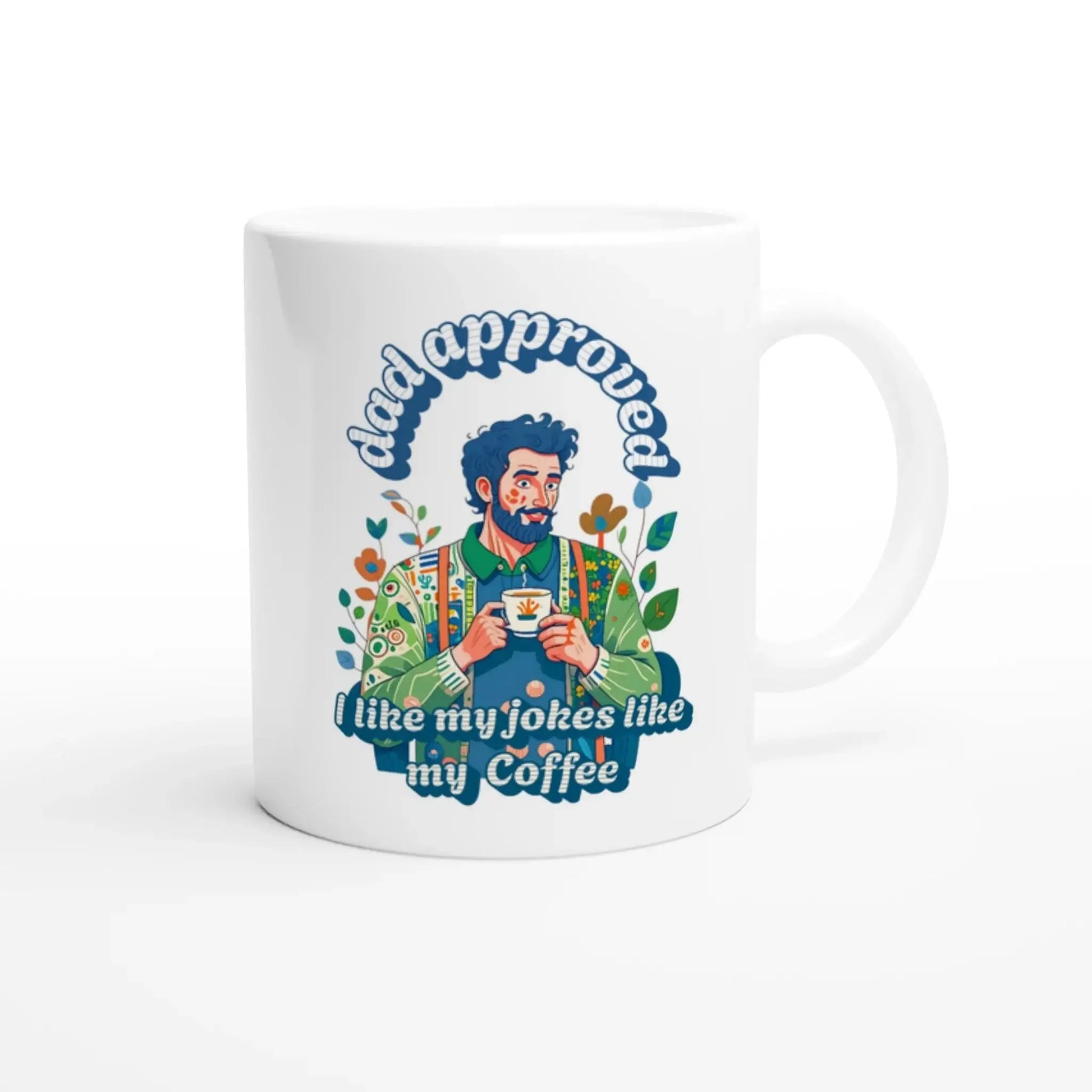I like my jokes like my coffee - dad approved Mug - Mood In A Mug