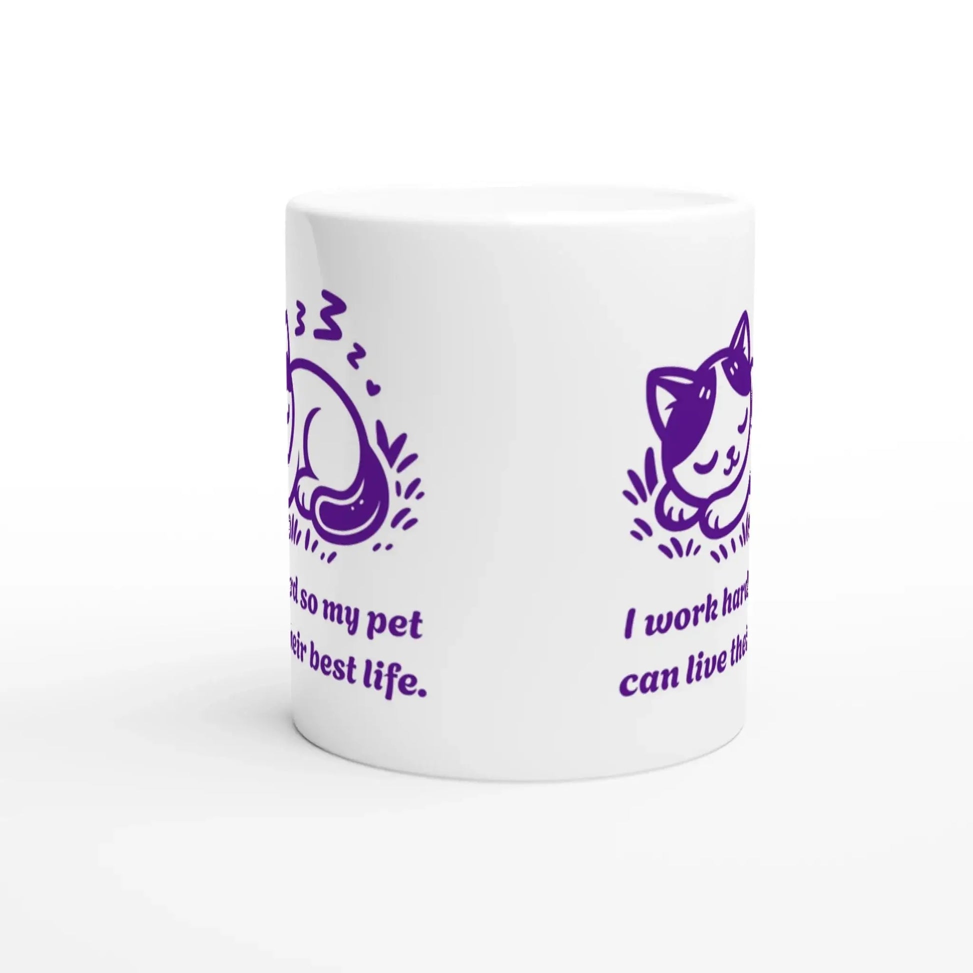 I work hard so my pet can live their best life Mug - Mood In A Mug