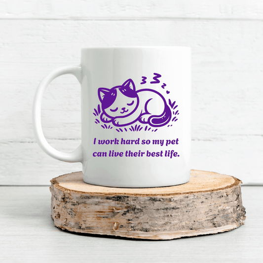 I work hard so my pet can live their best life Mug - Mood In A Mug