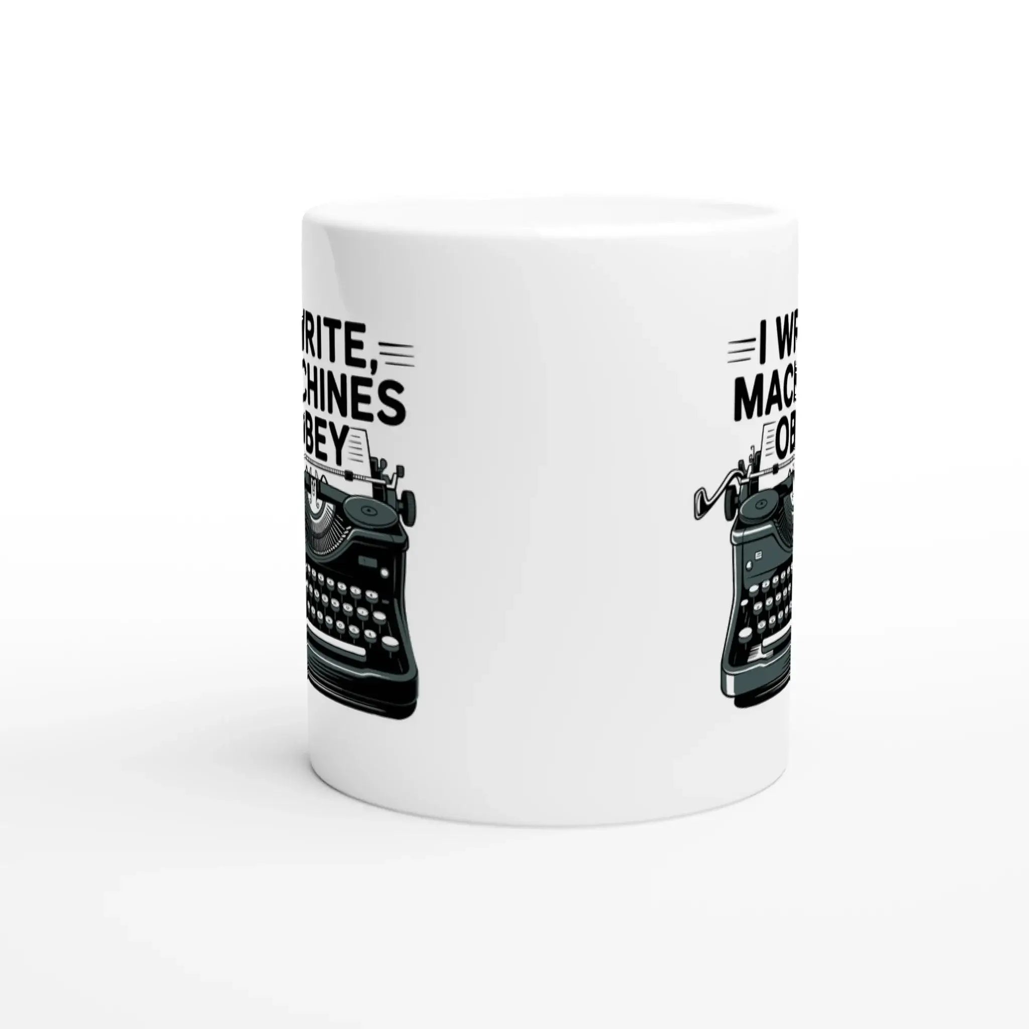 I write machines obey mug - Mood In A Mug