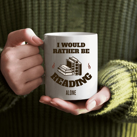 I'd Rather Be Reading Alone Mug - Mood In A Mug