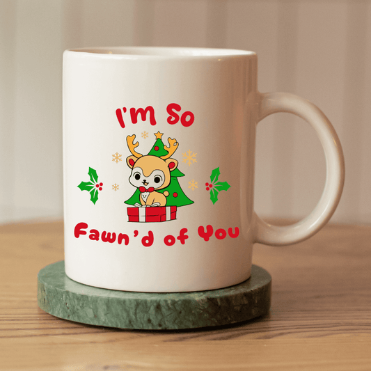 I’m So Fawn’d of You Mug - Mood In A Mug