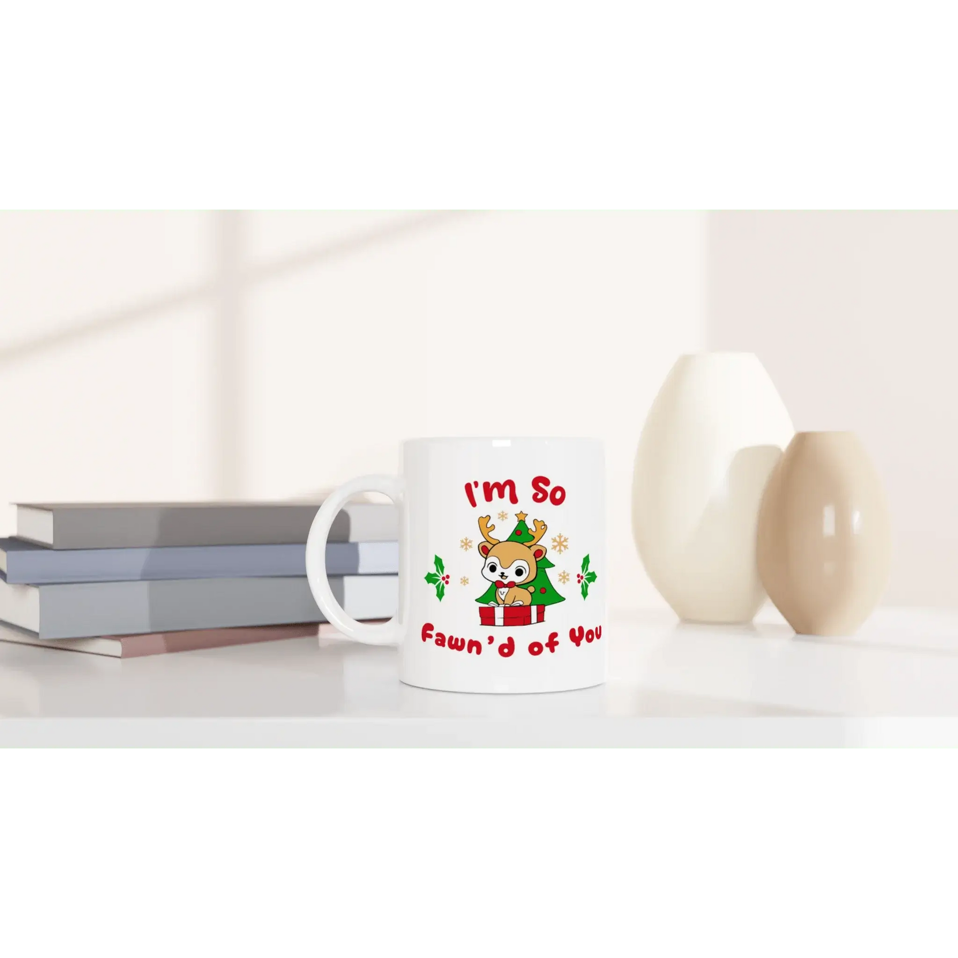 I’m So Fawn’d of You Mug - Mood In A Mug