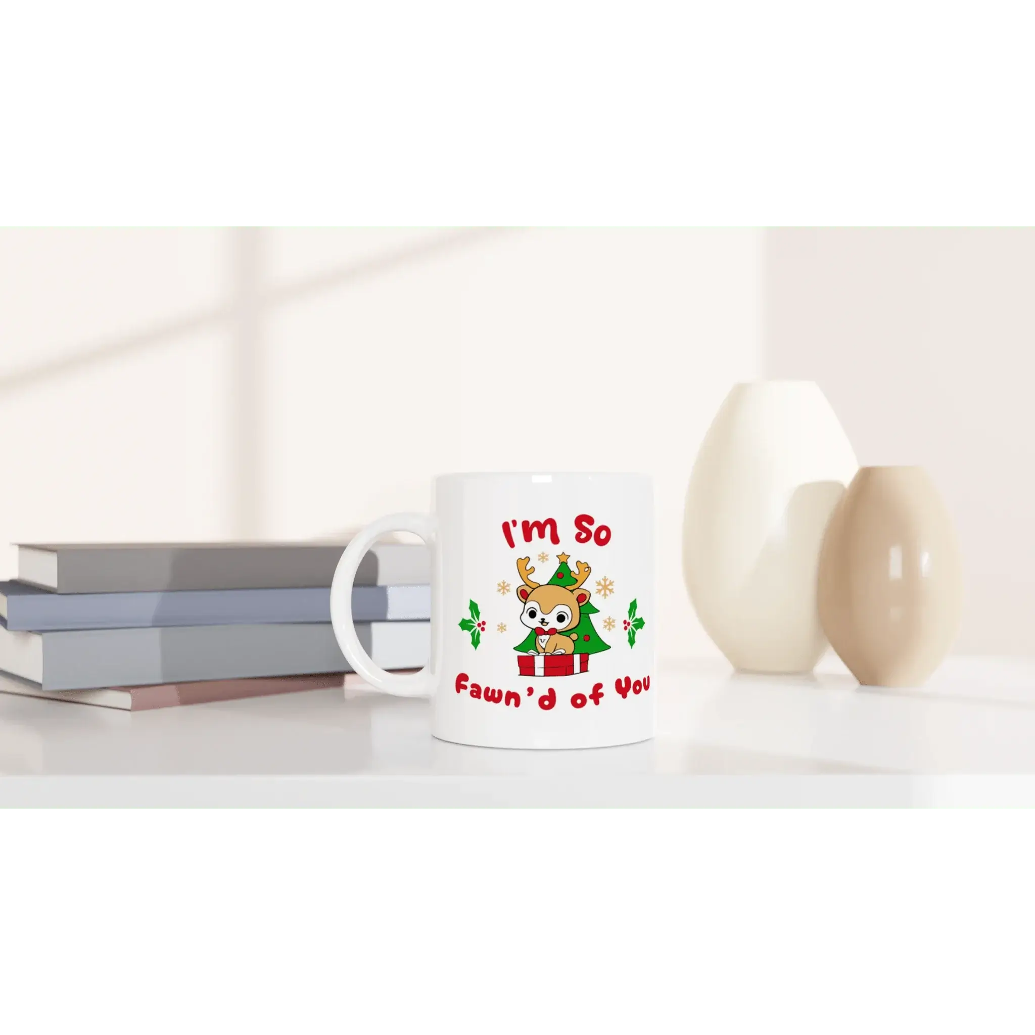 I’m So Fawn’d of You Mug - Mood In A Mug