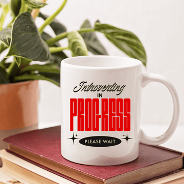 Introverting in Progress Mug - Mood In A Mug
