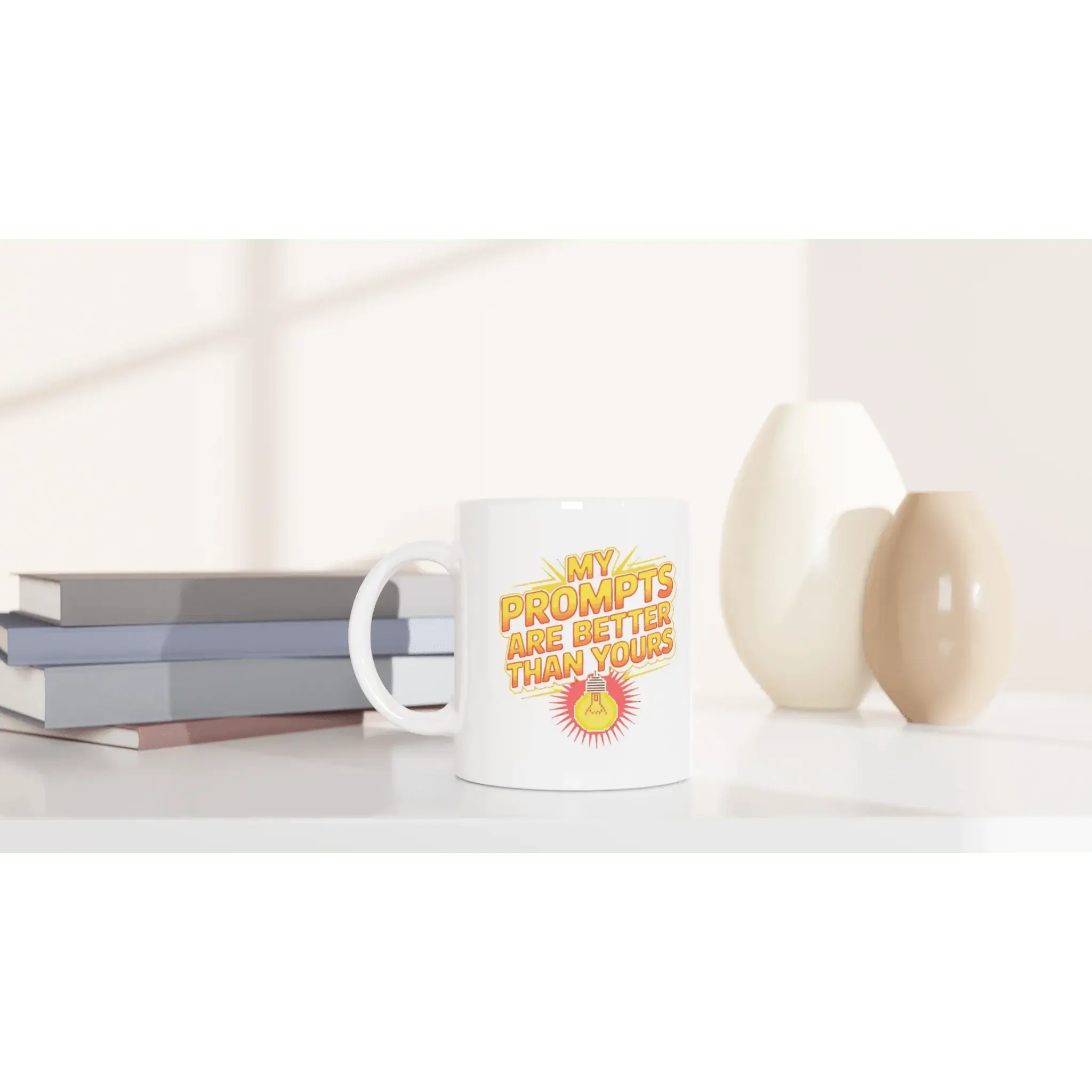 My prompts are better than yours Mug - Mood In A Mug