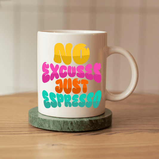 No excuses. Just espresso Mug - Mood In A Mug