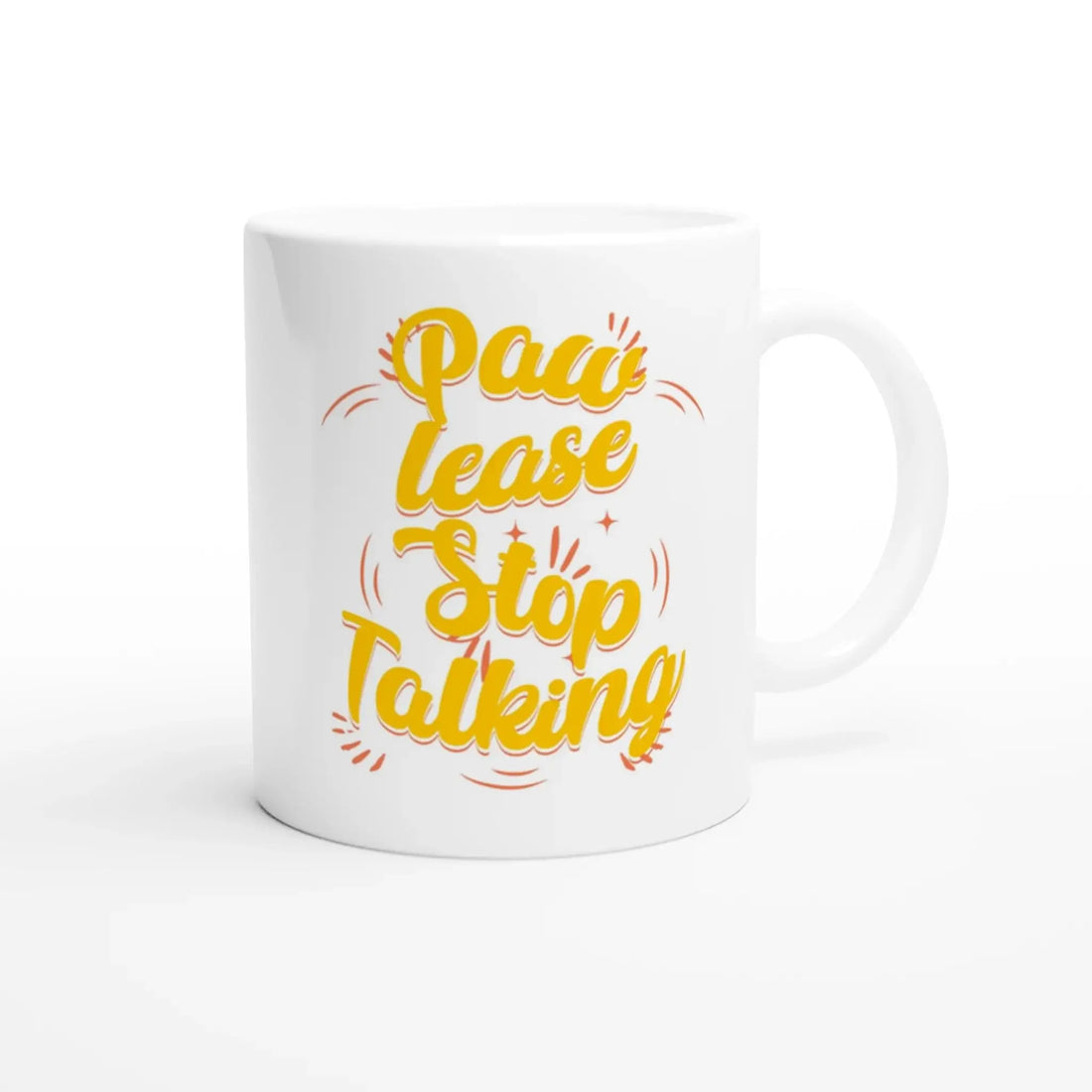 Pawlease Stop Talking Mug - Mood In A Mug