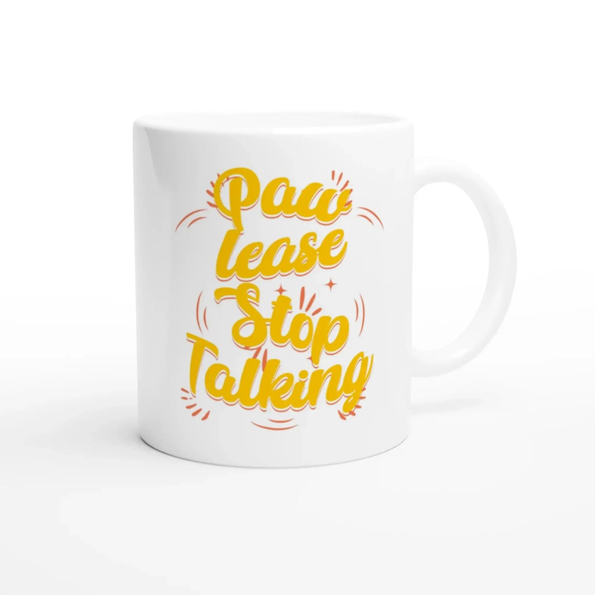Pawlease Stop Talking Mug - Mood In A Mug