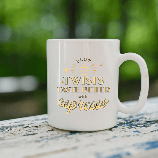 Plot twists taste better with espresso Mug - Mood In A Mug