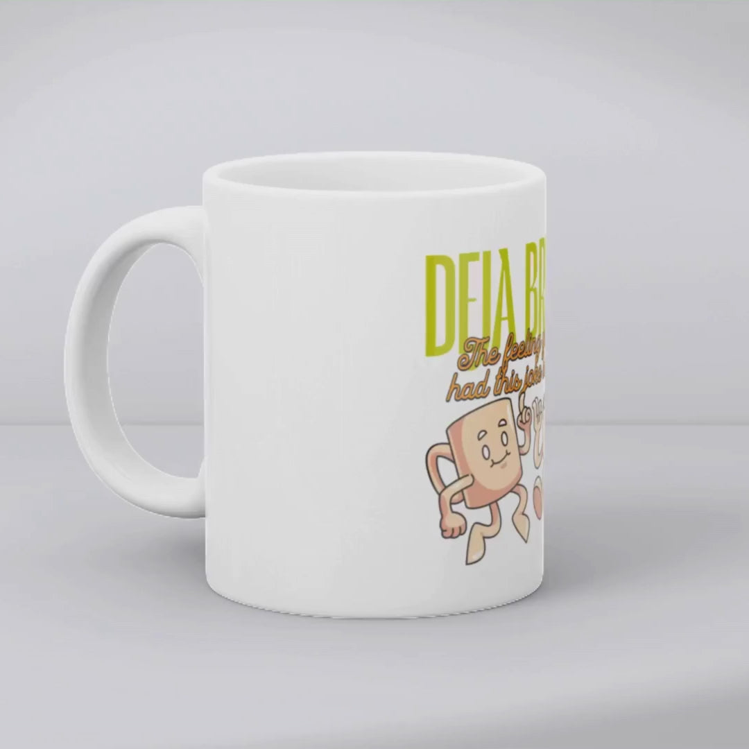 Deja brew The feeling you've had this joke before Mug
