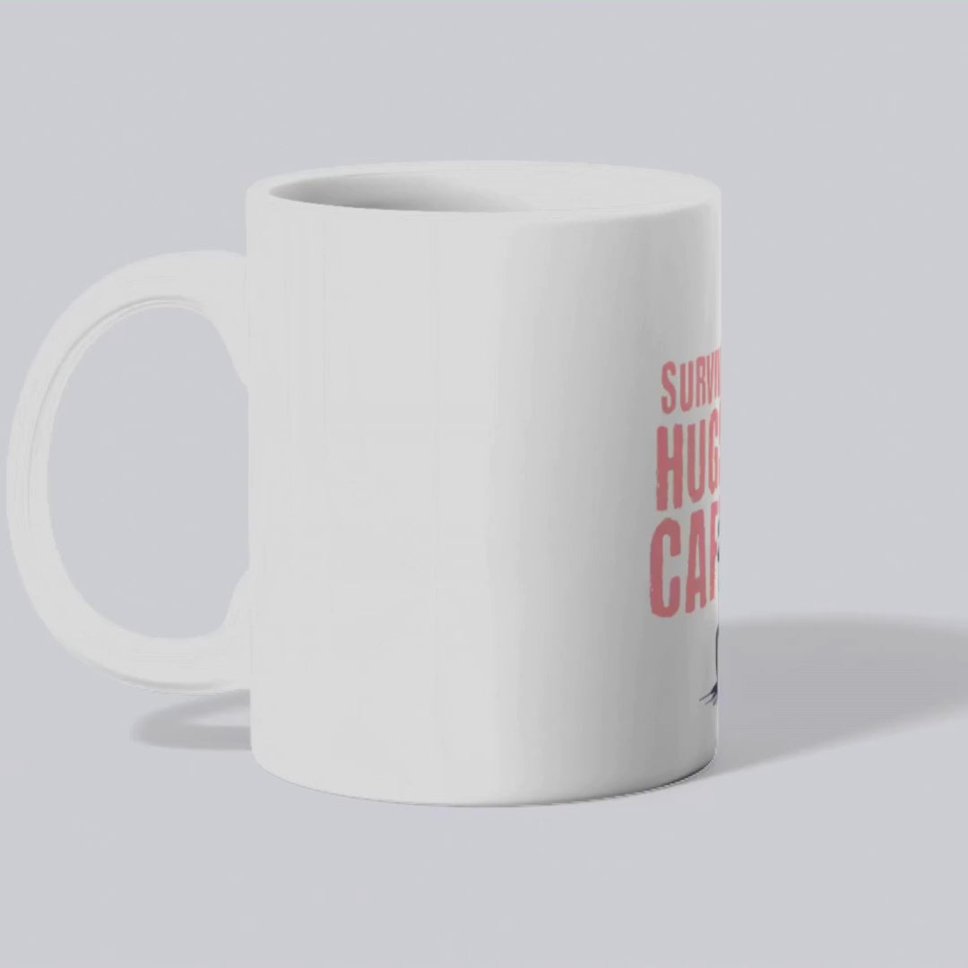 Surviving on hugs and caffeine Mug