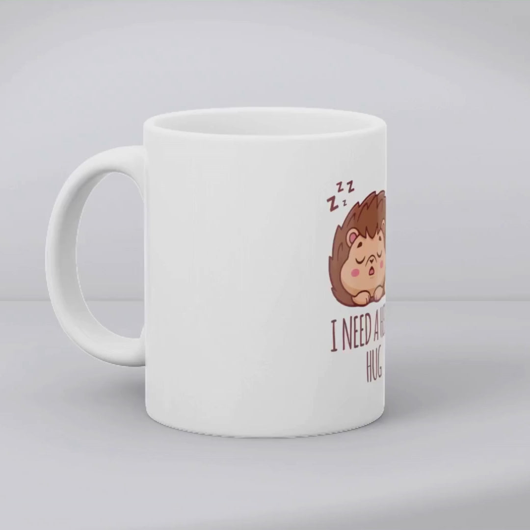 I NEED A HEDGE HUG MUG