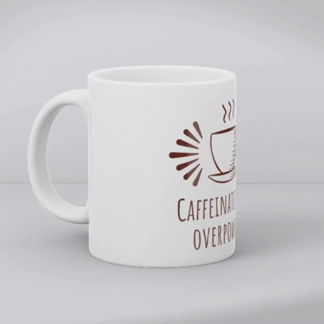 Caffeinated and overpowered Mug