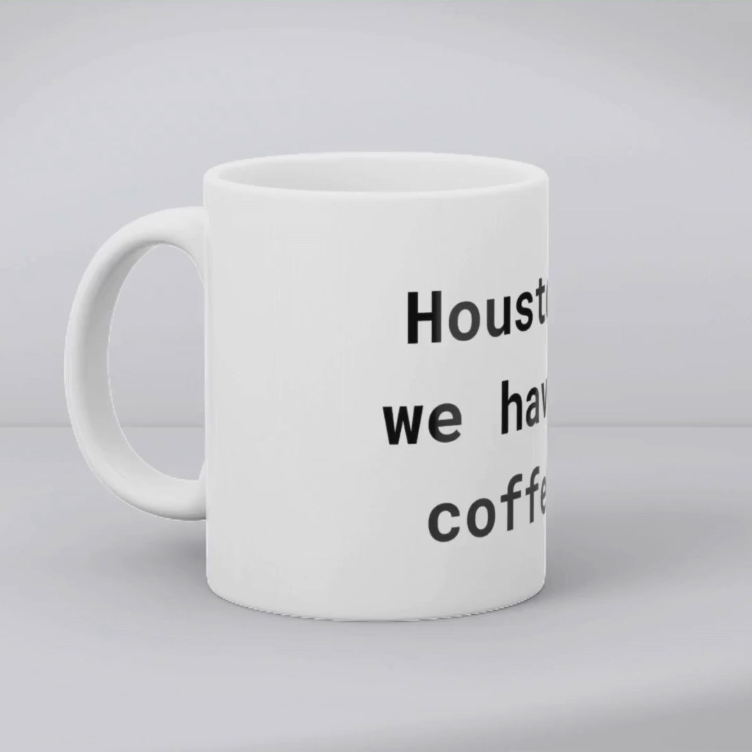 Houston, we have a coffee Mug