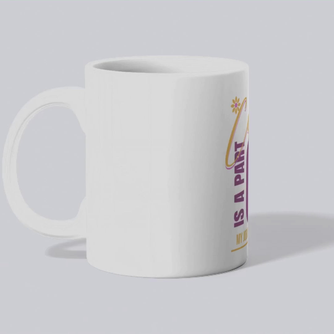 Coffee is part of my job description – the perfect professional mug for dedicated workers and brew lovers.