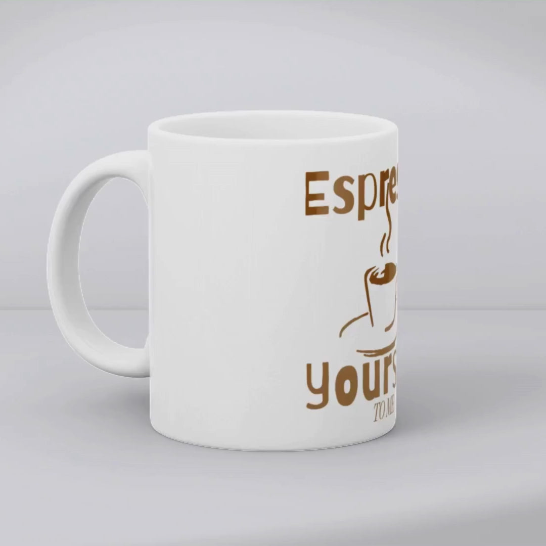 Espresso yourself to me Mug