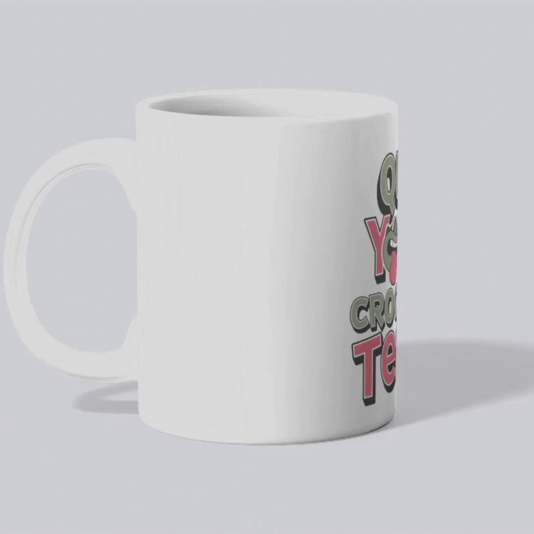 Quit Your Crocodile Tears Mug