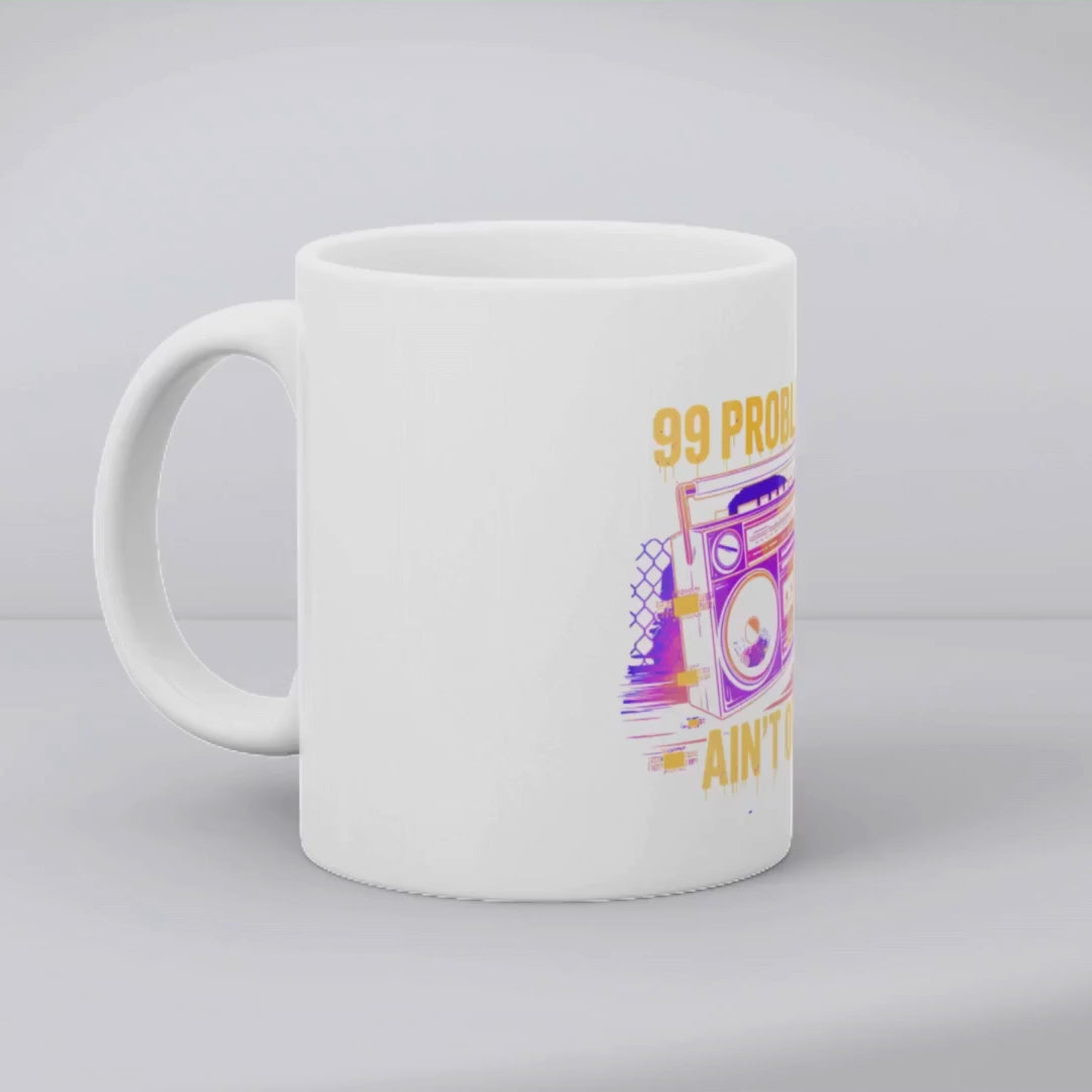 99 problems ain't one mug