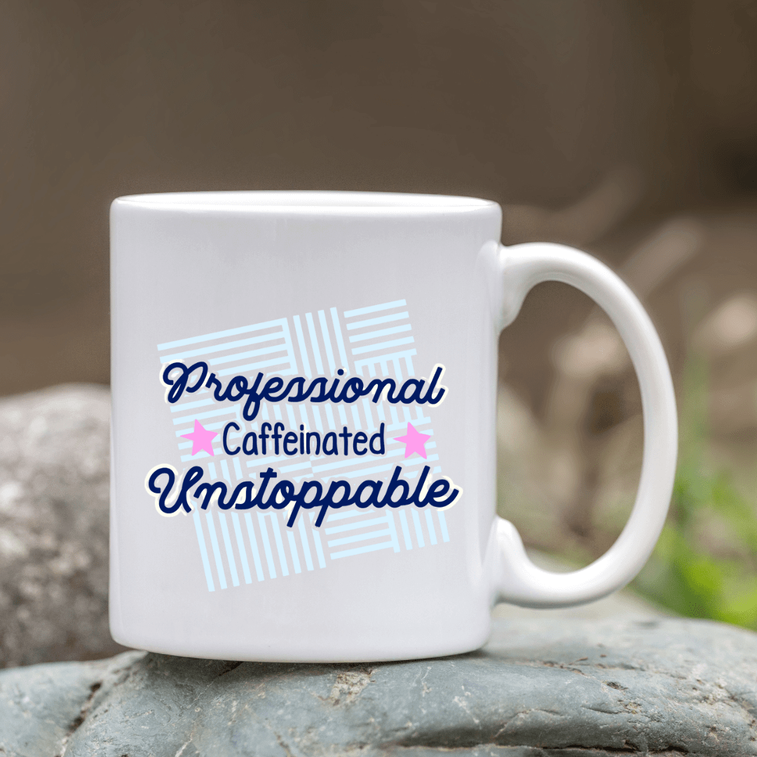 Professional. Caffeinated. Unstoppable Mug - Mood In A Mug