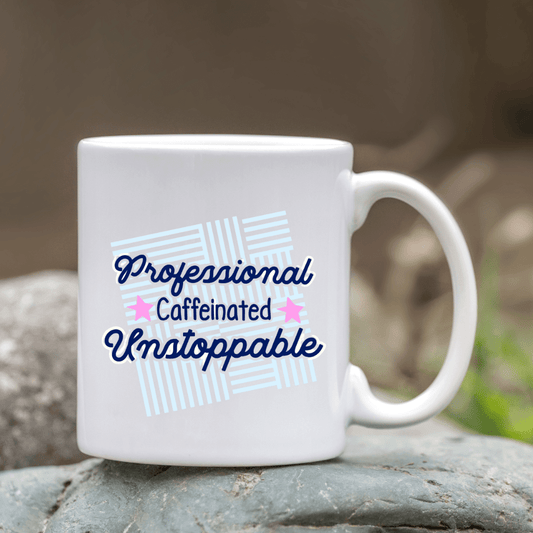 Professional. Caffeinated. Unstoppable Mug - Mood In A Mug
