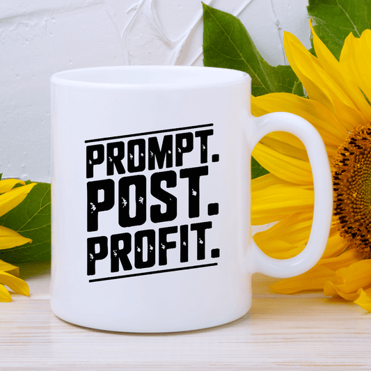 Prompt post profit mug - Mood In A Mug