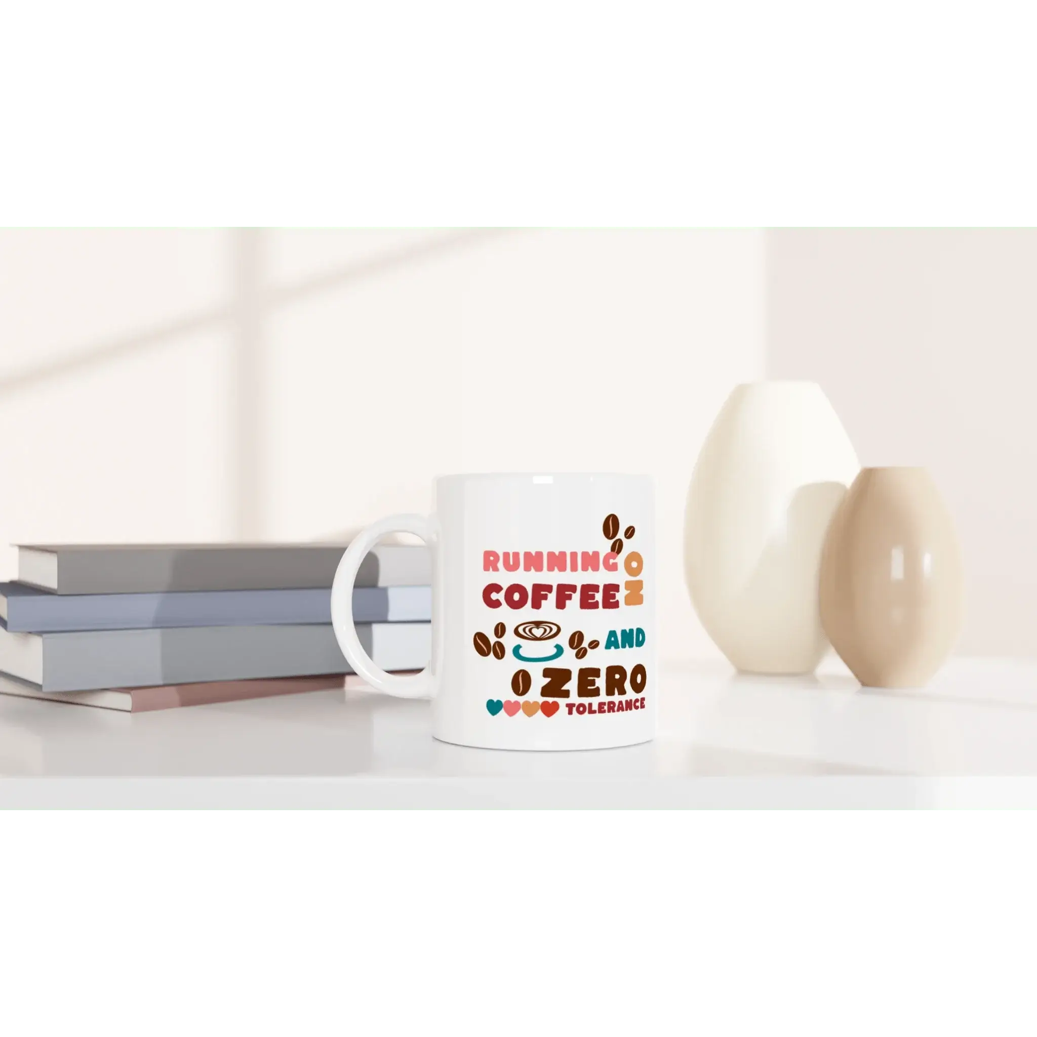 Running On Coffee And Zero Tolerance Mug - Mood In A Mug