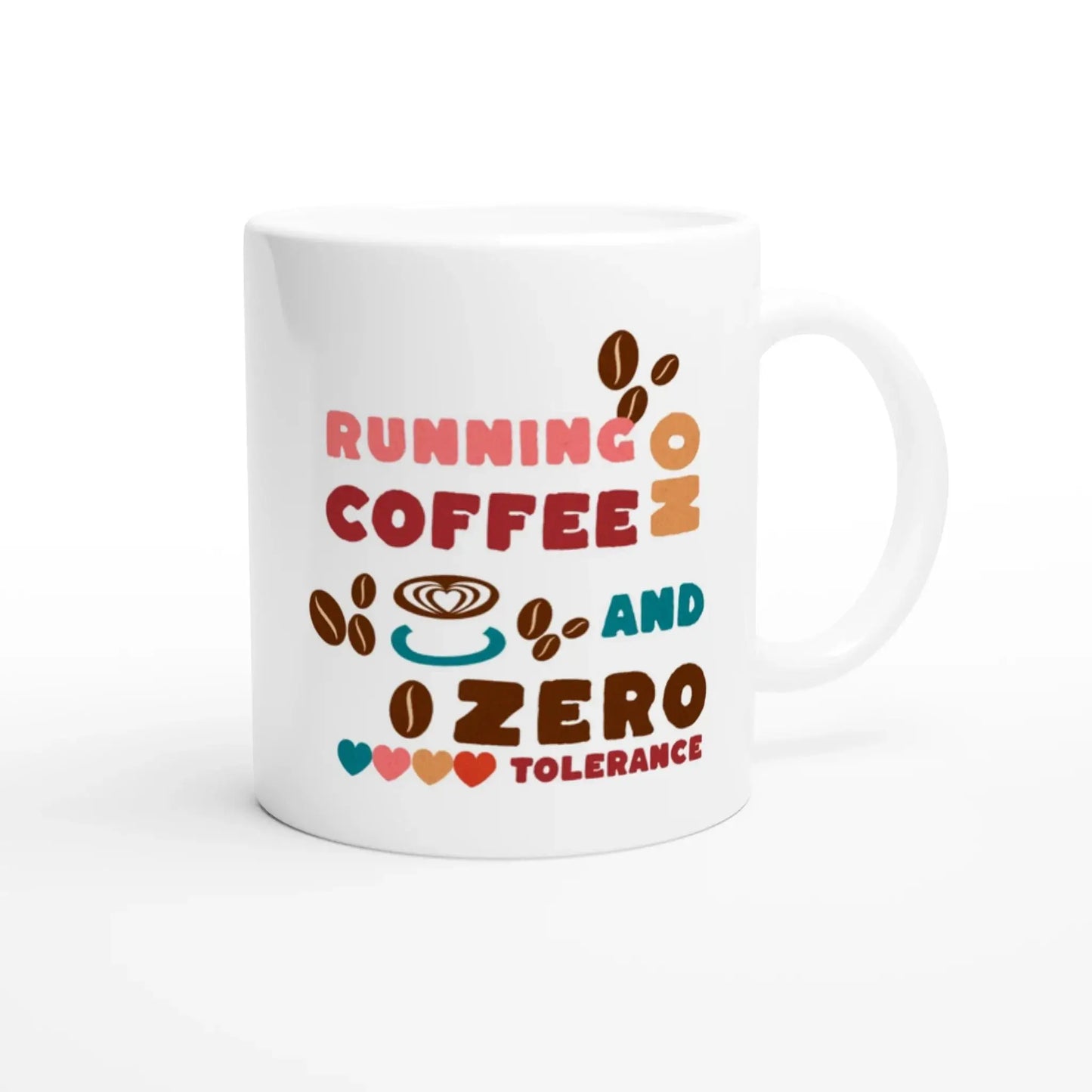 Running On Coffee And Zero Tolerance Mug - Mood In A Mug