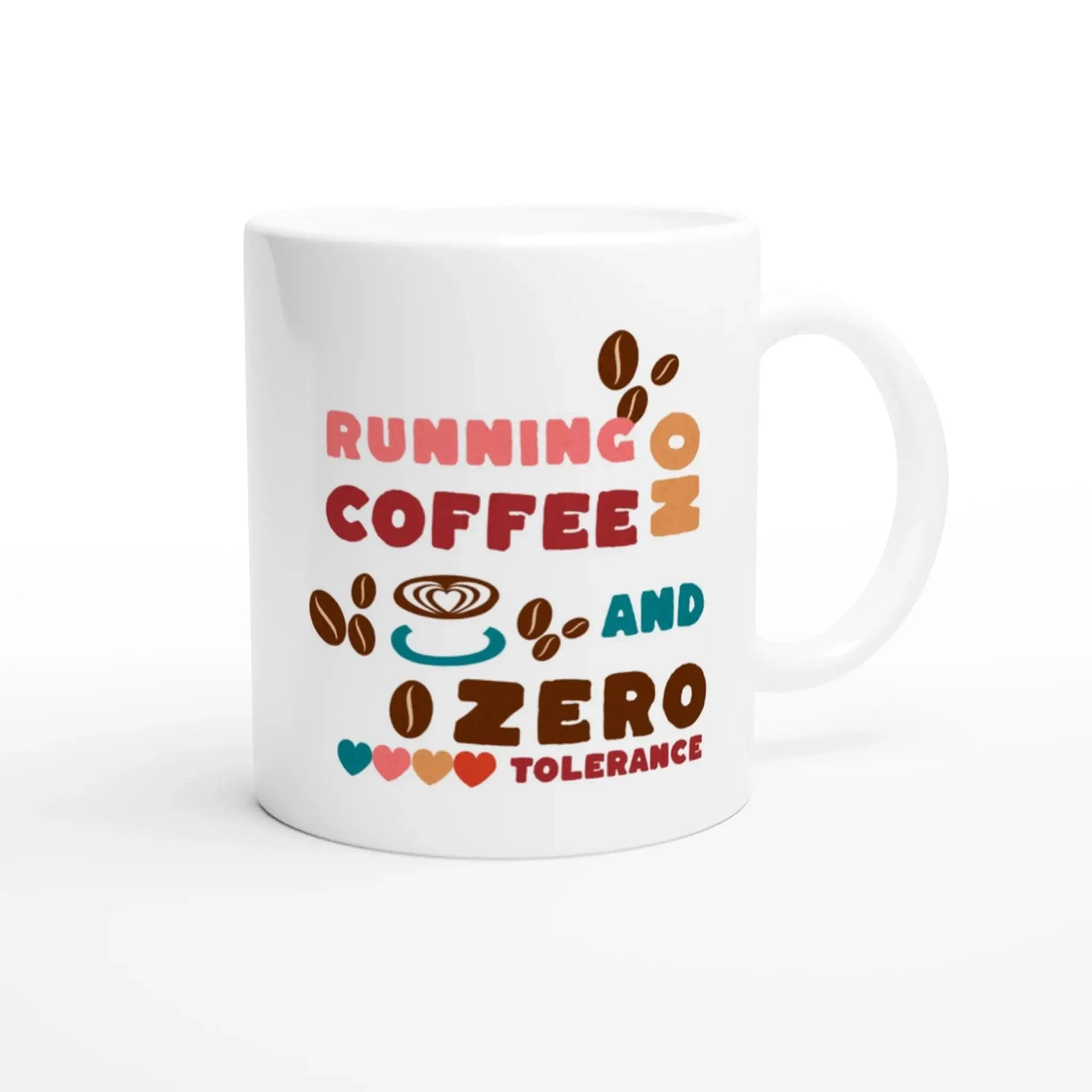 Running On Coffee And Zero Tolerance Mug - Mood In A Mug