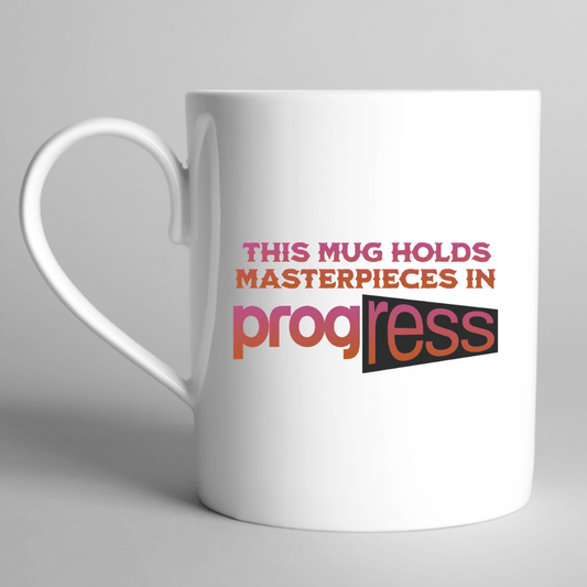 This mug holds masterpieces in progress Mug - Mood In A Mug