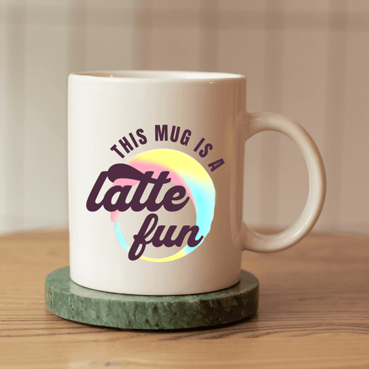 This mug is a latte fun Mug - Mood In A Mug