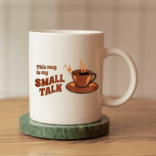 This Mug Is My Small Talk Mug - Mood In A Mug