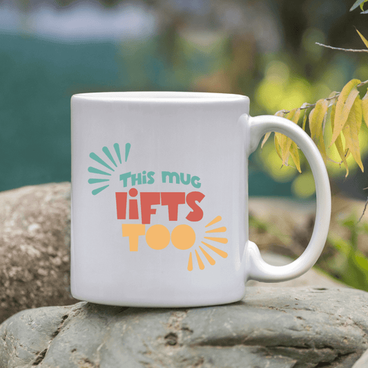 This mug lifts too Mug - Mood In A Mug
