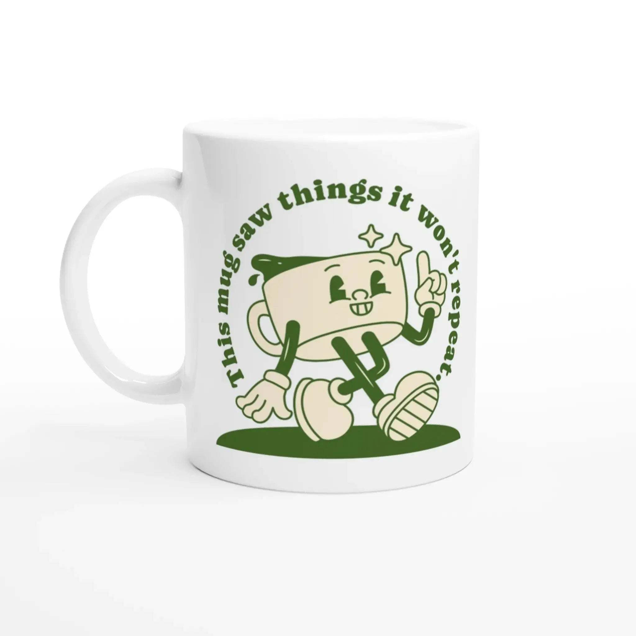 This Mug Saw Things It Won't Repeat Mug - Mood In A Mug