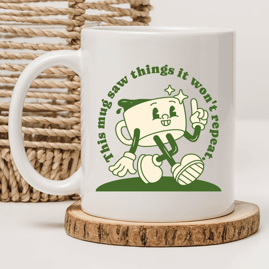 This Mug Saw Things It Won't Repeat Mug - Mood In A Mug