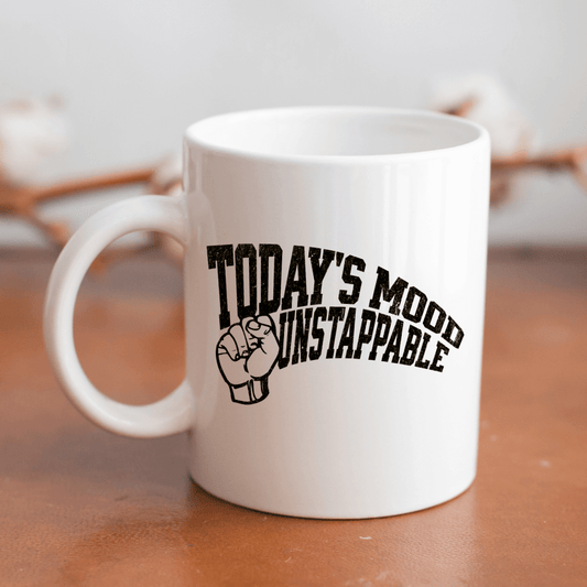 Today's Mood: Unstoppable Mug - Mood In A Mug