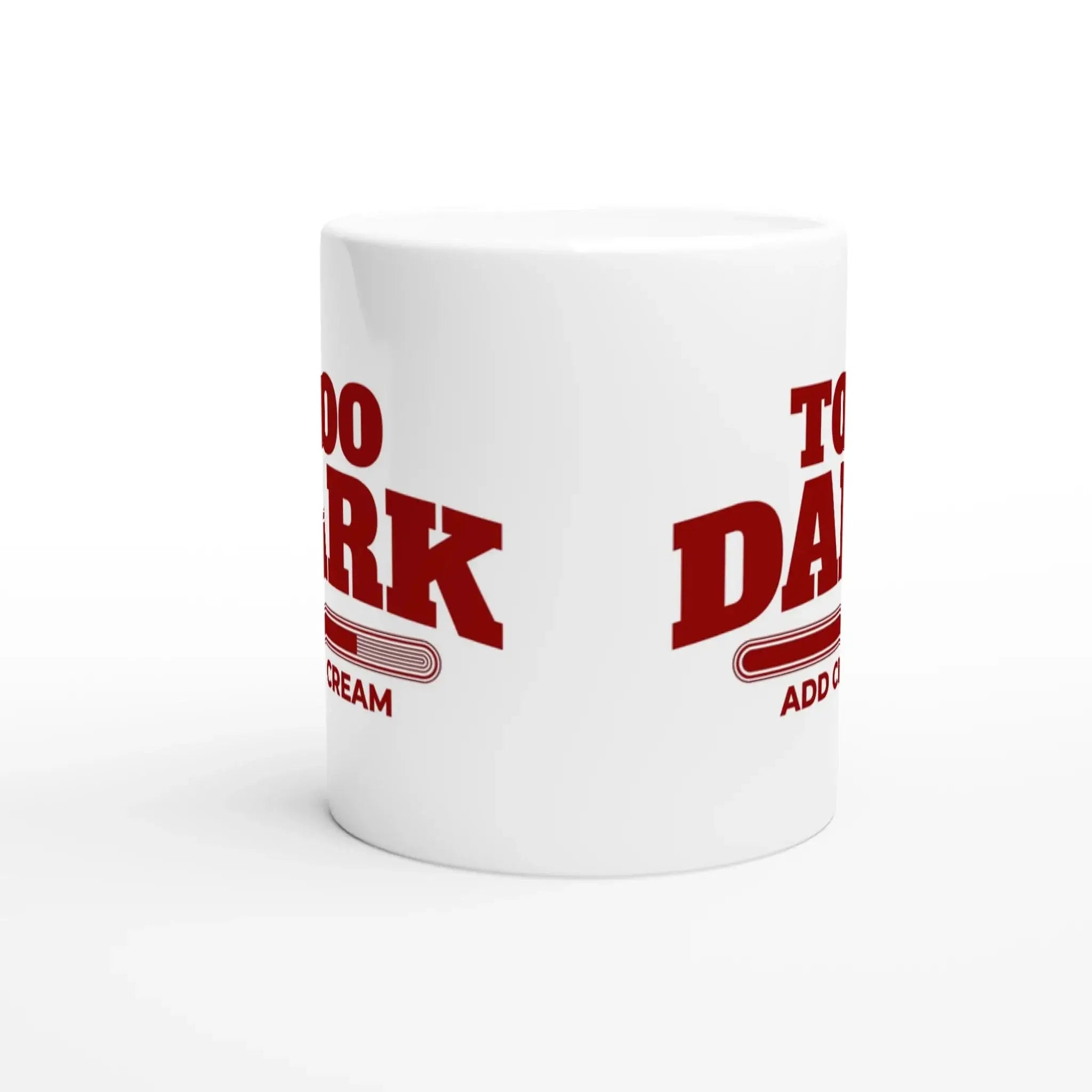 Too Dark - Add Cream Mug - Mood In A Mug