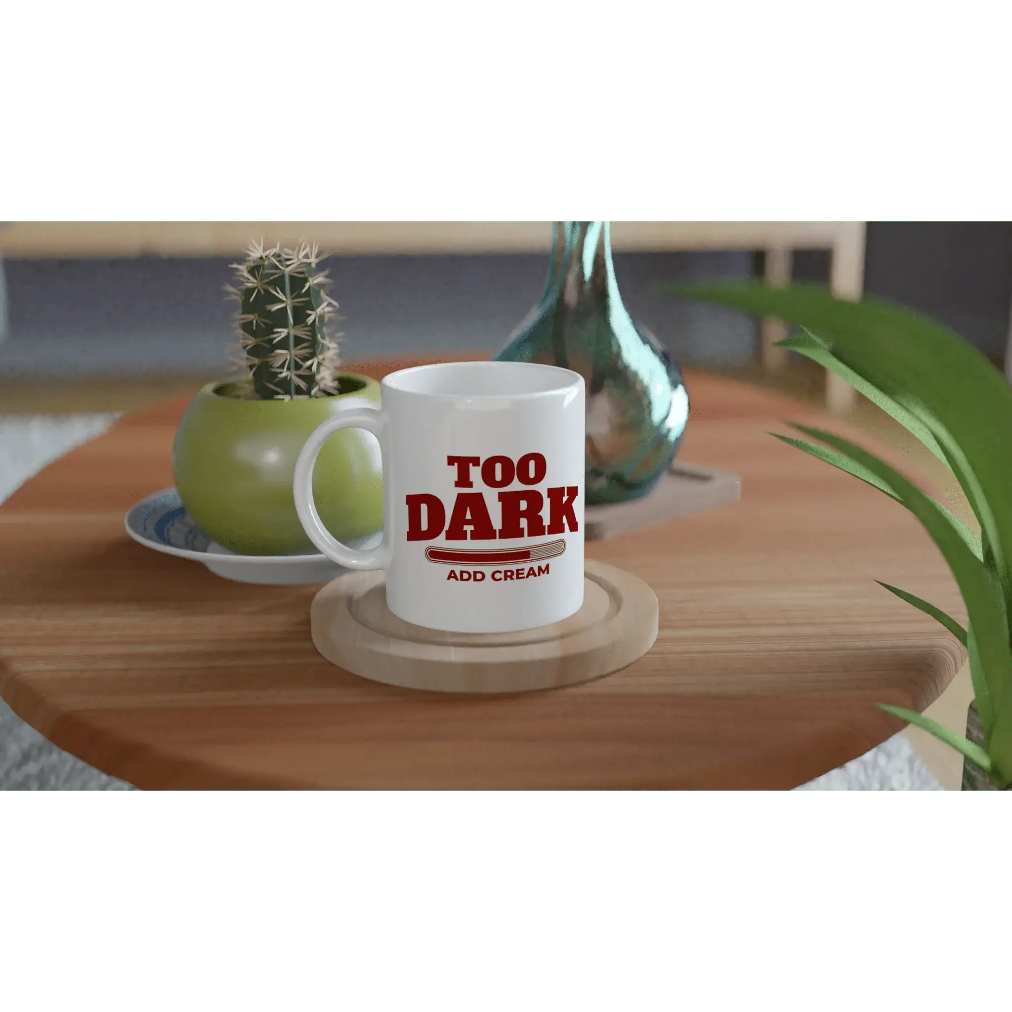 Too Dark - Add Cream Mug - Mood In A Mug