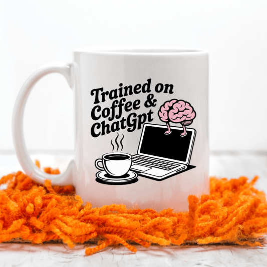 Trained on Coffee and Chatgpt Mug - Mood In A Mug