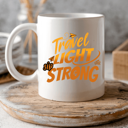 Travel light, sip strong Mug - Mood In A Mug