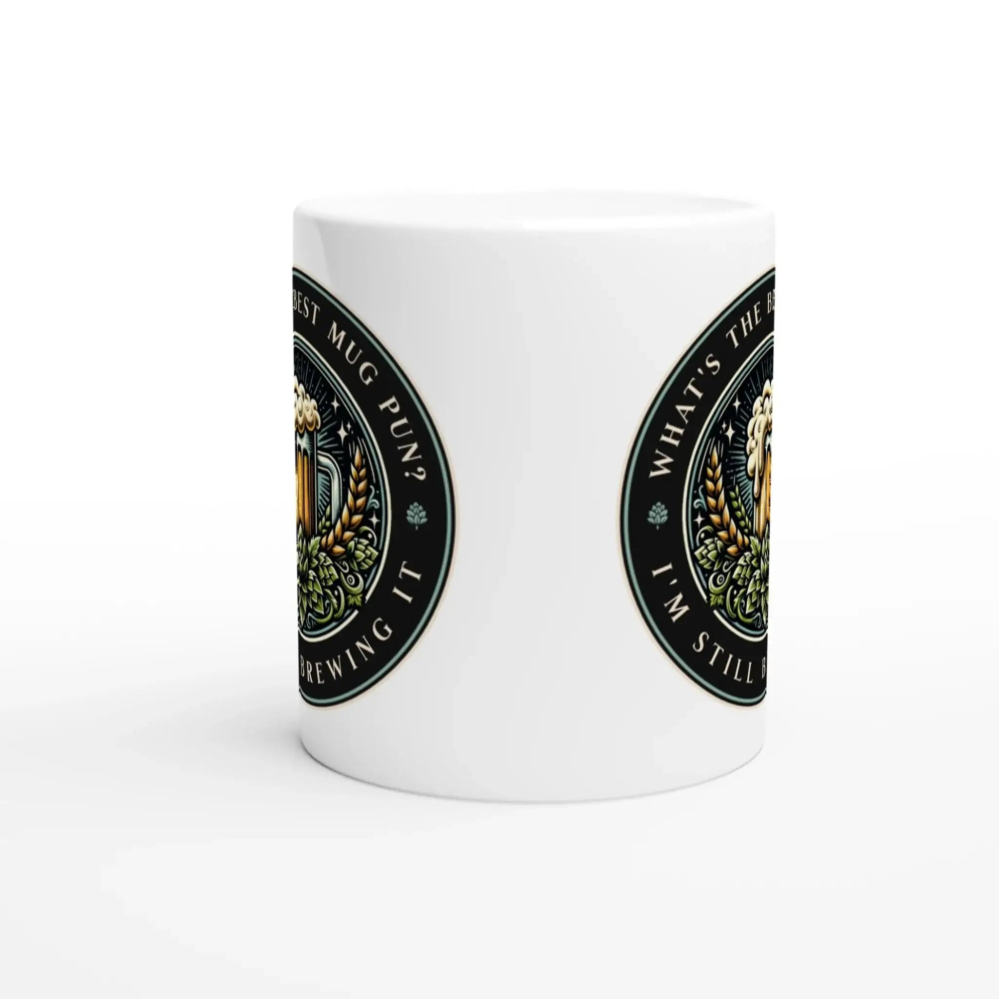 What's the best mug pun I'm still brewing it Mug - Mood In A Mug