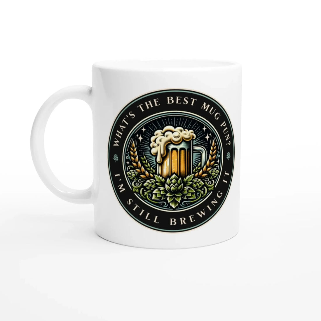 What's the best mug pun I'm still brewing it Mug - Mood In A Mug