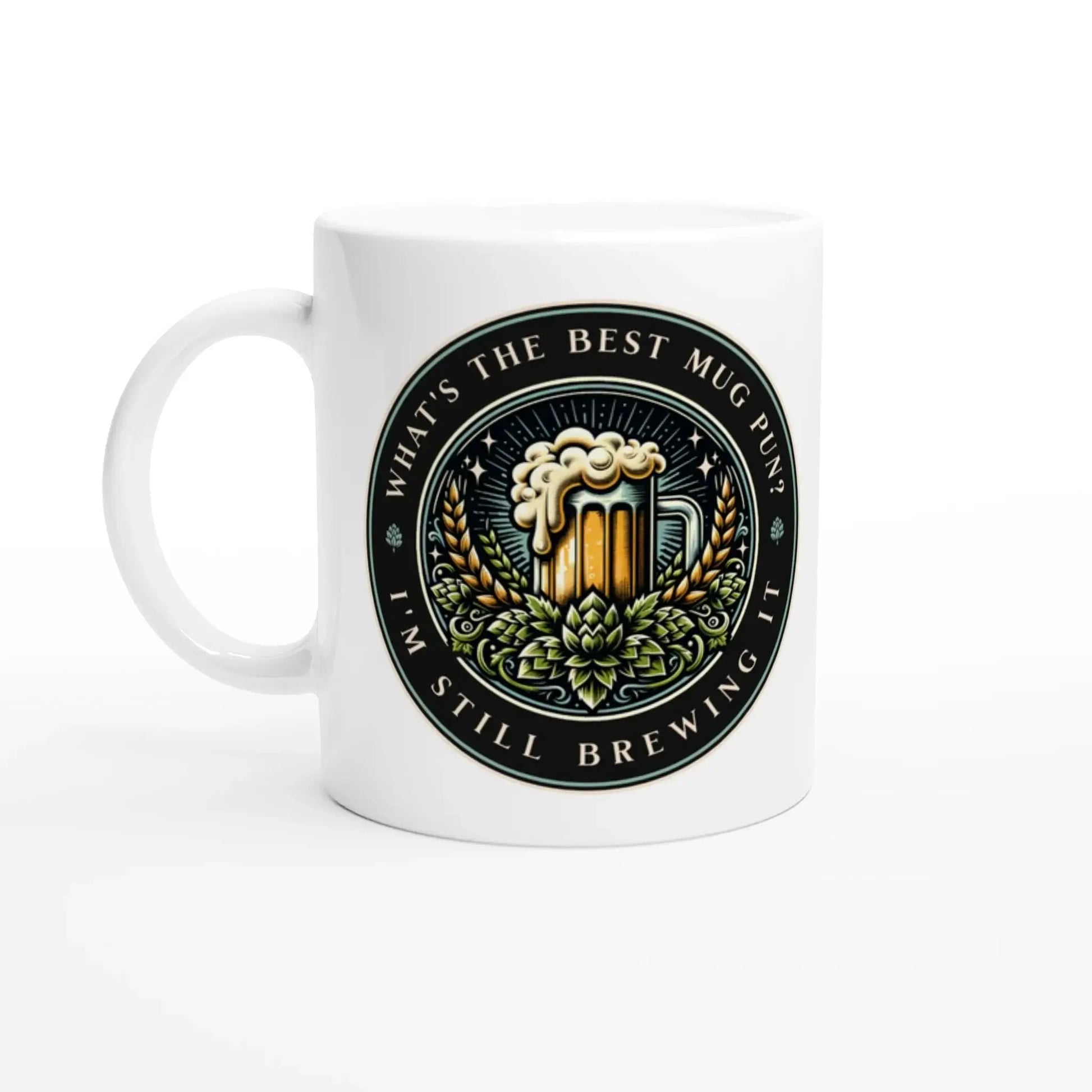What's the best mug pun I'm still brewing it Mug - Mood In A Mug